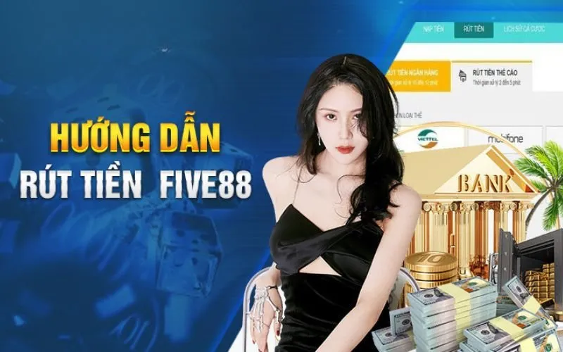 hướng dẫn rút tiền five88